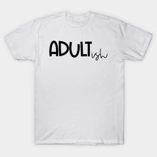 ADULTish T-Shirt